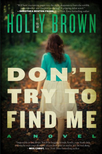 Brown Holly — Don't Try To Find Me: A Novel