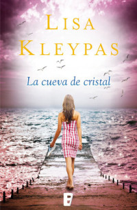 Lisa Kleypas — 04 - La cueva de cristal