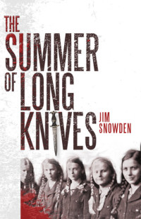 Jim Snowden — The Summer of Long Knives