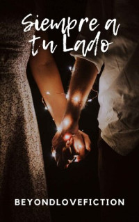 Fiction BeyondLove — Siempre a Tu Lado: Una noche de Ensueño (Spanish Edition)