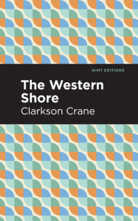 Clarkson Crane — The Western Shore