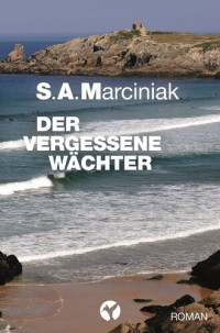S. A. Marciniak — Der vergessene Wächter