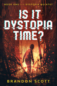 Brandon Q Scott — Is It Dystopia Time?