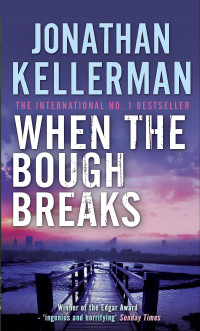 Jonathan Kellerman — When the Bough Breaks - Alex Delaware #01