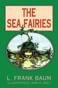 Baum, Lyman Frank — The Sea Fairies