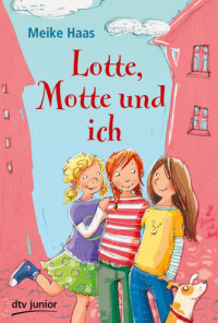 Haas, Meike kinder — Lotte, Motte und ich
