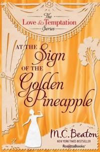 M. C. Beaton — At the Sign of the Golden Pineapple