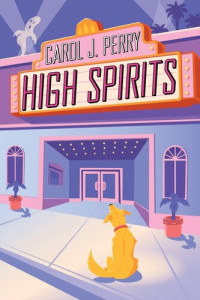 Carol J. Perry — High Spirits (Haunted Haven Mystery 2)