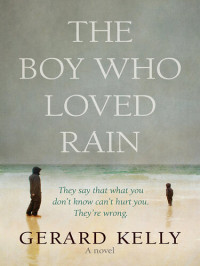 Gerard Kelly — The Boy Who Loved Rain