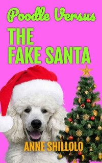Anne Shillolo — Poodle Versus the Fake Santa (Cottage Country Cozy Mystery 6)
