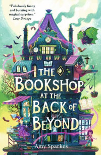 Amy Sparkes — The Bookshop at the Back of Beyond