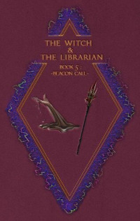 Damian Stroud — The Witch & The Librarian: Beacon Call