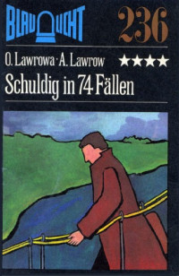Lawrowa Lga; Lawrow Alexander — Schuldig In 74 fäLlen