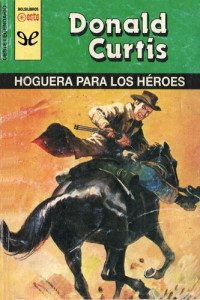 Donald Curtis — Hoguera para los héroes