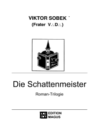 Frater, V D — Viktor Sobek - Die Schattenmeister