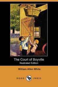 White, William Allen — The Court of Boyville