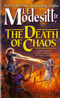 L. E. Modesitt, Jr — The Death of Chaos - The Saga of Recluce, Book 5