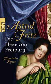 Fritz Astrid — Die Hexe von Freiburg