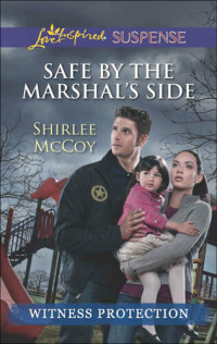 Shirlee McCoy — Safe by the Marshal's Side