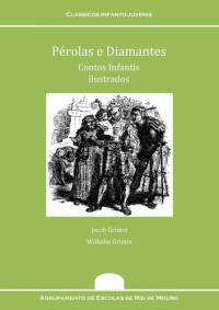 Jacob e William Grimm — Pérolas e diamantes