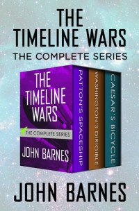 John Barnes — The Timeline Wars: The Complete Series