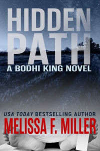 Melissa F. Miller — Hidden Path (A Bodhi King Novel)