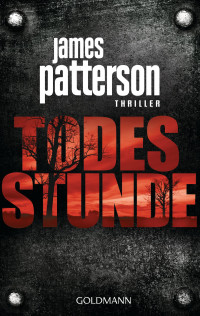 Patterson James — Todesstunde - Thriller