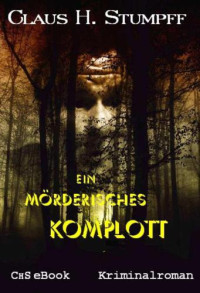 Stumpff, Claus H — Ein mörderisches Komplott
