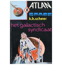 Scheer, K H — Atlan 01 - Het Galactisch Syndicaat