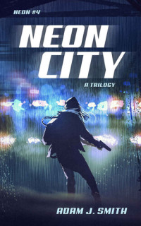 Adam J. Smith — Neon City