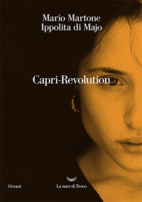 Mario Martone; Ippolita di Majo — Capri revolution