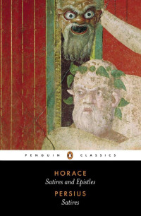 Horace, Persius — Satires and Epistles of Horace and Satires of Persius