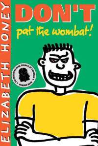 Honey Elizabeth — Don't Pat the Wombat!