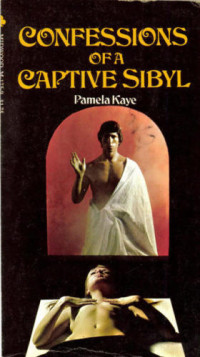 Kaye Pamela — Confessions of a Captive Sibyl
