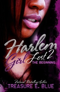 Blue, Treasure E — Harlem Girl Lost 2- The Beginning