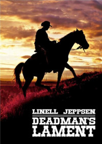 Linell Jeppsen — Deadman's Lament (The Deadman Series Book 1)