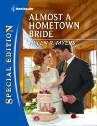 Helen R. Myers — Almost a Hometown Bride