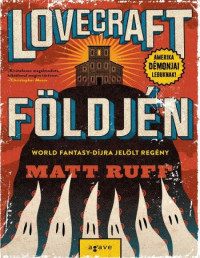 Matt Ruff — Lovecraft földjén