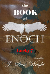 J. Don Wright — The BOOK of ENOCH: Lucky 7