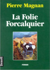 Magnan Pierre — La folie Forcalquier