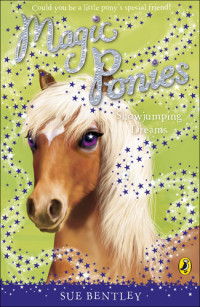 Sue Bentley — Magic Ponies: Showjumping Dreams
