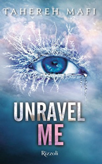 Tahereh Mafi — Unravel Me