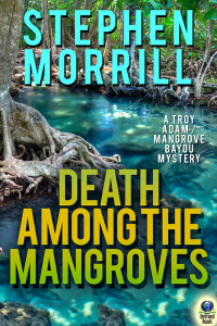 Morrill Stephen — Death Among the Mangroves