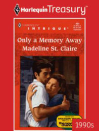 St Claire, Madeline — Only a Memory Away