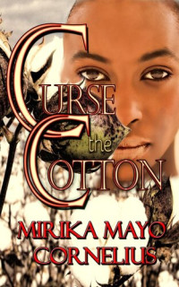 Mirika Mayo Cornelius — Curse the Cotton