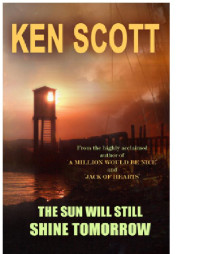 Scott Ken — The Sun Will Still Shine Tomorrow