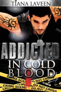 Laveen Tiana — Addicted in Cold Blood