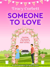 Tracy Corbett — Someone to Love: Book 2