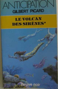 Picard Gilbert — Le Volcan des sirènes