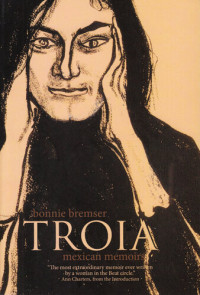 Bonnie Bremser — Troia Mexican Memoirs